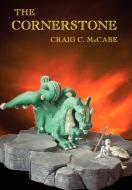 The Cornerstone di Craig C. McCabe edito da AUTHORHOUSE