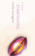 Starfishing di Nicola Monaghan edito da SCRIBNER BOOKS CO