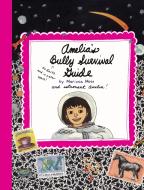 Amelia's Bully Survival Guide di Marissa Moss edito da PAULA WISEMAN BOOKS