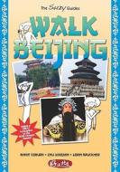 Walk Beijing: Walking Guide to Beijing di Annie Coburn edito da Booksurge Publishing