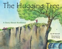 The Hugging Tree di Jill Neimark edito da Magination Press