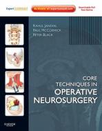 Core Techniques in Operative Neurosurgery di Rahul Jandial, Paul McCormick, Peter M. Black edito da Elsevier LTD, Oxford