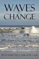 Waves of Change di Clu Raymond J. Ohlson edito da AUTHORHOUSE