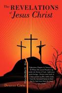 The Revelations of Jesus Christ di Denver Crew edito da AUTHORHOUSE