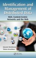 Identification and Management of Distributed Data di Giovanni Bartolomeo edito da CRC Press