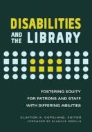 Disabilities and the Library edito da Libraries Unlimited