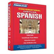 Castilian Spanish, Conversational: Learn to Speak and Understand Castilian Spanish with Pimsleur Language Programs di Pimsleur edito da Pimsleur