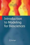 Introduction to Modeling for Biosciences di David J. Barnes, Dominique Chu edito da Springer London