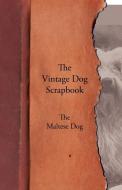 The Vintage Dog Scrapbook - The Maltese di Various edito da Vintage Dog Books