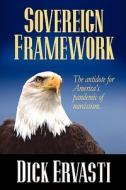 Sovereign Framework: The Antidote for America's Pandemic of Narcissism di Dick Ervasti edito da Createspace
