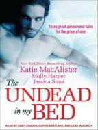 The Undead in My Bed di Jessica Sims, Molly Harper, Katie MacAlister edito da Tantor Audio