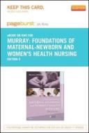 Foundations of Maternal-Newborn and Women's Health Nursing - Pageburst E-Book on Kno (Retail Access Card) di Sharon Smith Murray, Emily Slone McKinney edito da W.B. Saunders Company
