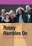 Rosey Rambles on di Rosemary Jackson edito da Xlibris
