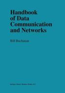 Handbook of Data Communications and Networks di William. Buchanan edito da Springer US