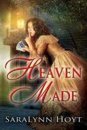 Heaven Made di SaraLynn Hoyt edito da Amazon Publishing