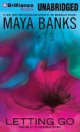 Letting Go di Maya Banks edito da Brilliance Corporation