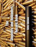 The Shooters and Reloaders Record Book di Kevin Crow edito da Createspace