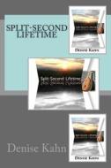 Split-Second Lifetime di Denise Kahn edito da Createspace