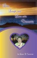 Live, Laugh, and Love with Dementia di Luann R. Sackrider edito da Createspace