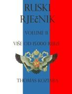 Ruski Rjecnik: Volume II di Thomas Koziara edito da Createspace