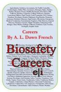 Careers: Biosafety Careers di A. L. Dawn French edito da Createspace
