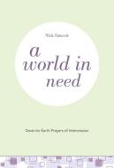 A World in Need: Down-to-Earth Prayers of Intercession di Nick Fawcett edito da AUGSBURG FORTRESS PUBL