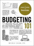 Budgeting 101 di Michele Cagan edito da Adams Media Corporation