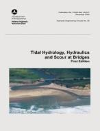 Tidal Hydrology, Hydraulics and Scour at Bridges di U. S. Department of Transportation, Federal Highway Administration edito da Createspace