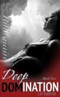 Deep Domination di Lili Valente edito da Createspace Independent Publishing Platform