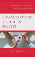 Collaborations for Student Success di Dallas Long edito da Rowman & Littlefield