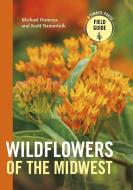 Wildflowers of the Midwest di Michael Homoya, Scott Namestnik edito da TIMBER PR INC