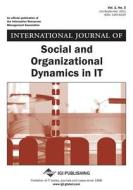 International Journal of Social and Organizational Dynamics in It (Vol. 1, No. 3) di Michael Knight edito da IDEA GROUP PUB