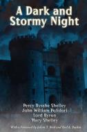 A Dark and Stormy Night di Mary Shelley, William John Polidori, Lord George Gordon Byron edito da WILDER PUBN