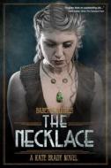 The Necklace: The Kate Brady Series (book Three) di Babette Hughes edito da Permuted Press