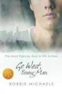 Go West, Young Man [library Edition] di Robbie Michaels edito da Harmony Ink Press