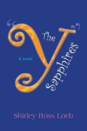 The Y Sapphires di Shirley Ross Loeb edito da Booklocker.com