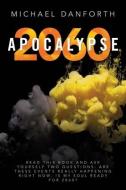 APOCALYPSE 2060 di MICHAEL DANFORTH edito da LIGHTNING SOURCE UK LTD