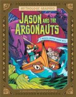 Jason and the Argonauts: A Modern Graphic Greek Myth di Stephanie Peters edito da CAPSTONE PR
