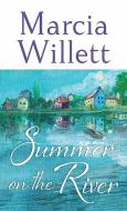 Summer on the River di Marcia Willett edito da CTR POINT PUB (ME)