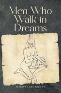 Men Who Walk in Dreams di Marisa Labozzetta edito da Guernica Editions