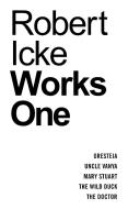 Robert Icke: Works One di Robert Icke edito da OBERON BOOKS