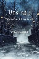 Unstable: Twisted Tales & Tasty Entrails di BARBARA BLANKS edito da Lightning Source Uk Ltd