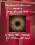 Fantastical Mandala Adult Coloring Book di Kimba Maria Wiggins edito da Lulu.com