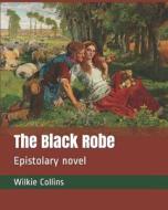 BLACK ROBE di Wilkie Collins edito da INDEPENDENTLY PUBLISHED