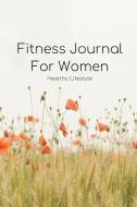 100 Days Fitness Journal for Women: Meal & Activity Tracker; Keep Track of Daily Water & Snack Consumption, Workout & Sl di Zenwerkz edito da INDEPENDENTLY PUBLISHED