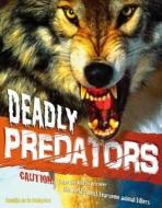 Deadly Predators di Camilla De la Bedoyere edito da Qed Publishing