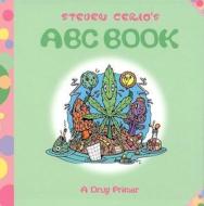 Steven Cerio\'s Abc Book di Steven Cerio edito da Green Candy