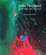 John Hoyland Ra di Andrew Lambirth edito da Unicorn Publishing Group