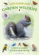 Let's Look for Garden Wildlife di Caz Buckingham, Andrea Pinnington edito da Fine Feather Press Ltd