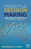 Freestyle Decision Making di Mona Riabacke, Ari Riabacke edito da LID Publishing